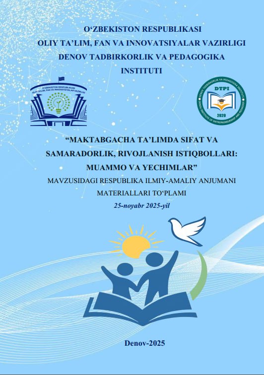 					View Vol. 1 No. 2 (2025): MAKTABGACHA TA’LIMDA SIFAT VA SAMARADORLIK, RIVOJLANISH ISTIQBOLLARI: MUAMMO VA YECHIMLAR
				