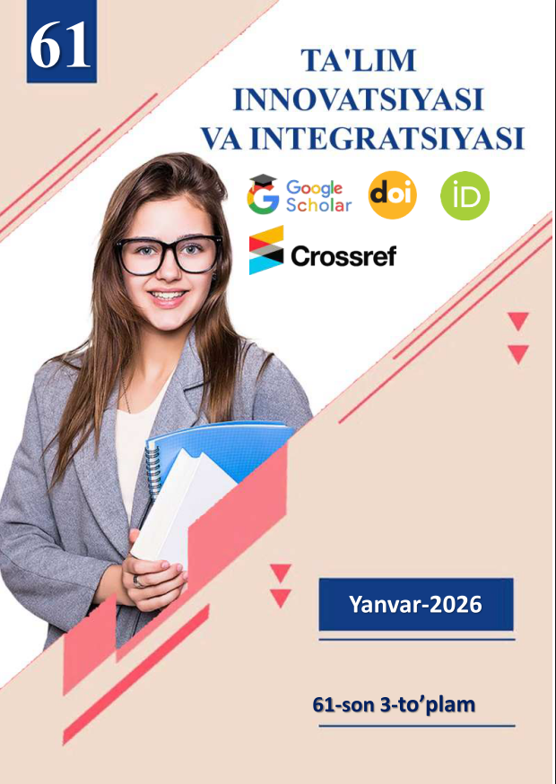 					View Vol. 61 No. 3 (2026): TA'LIM INNOVATSIYASI VA INTEGRATSIYASI| 61-SON | 3-TO'PLAM
				