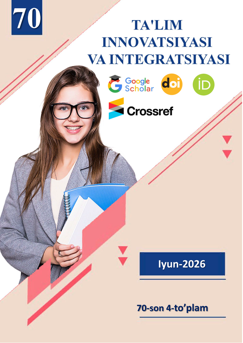 					View Vol. 70 No. 4 (2026): TA'LIM INNOVATSIYASI VA INTEGRATSIYASI| 70-SON | 4-TO'PLAM
				