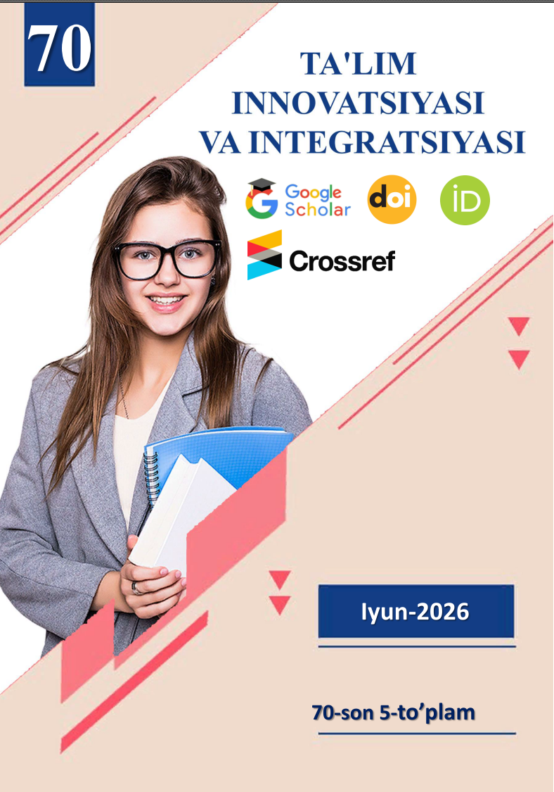 					View Vol. 70 No. 5 (2026): TA'LIM INNOVATSIYASI VA INTEGRATSIYASI| 70-SON | 5-TO'PLAM
				