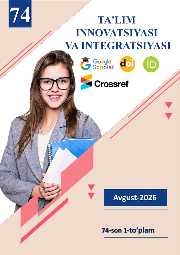 					View Vol. 74 No. 1 (2026): TA'LIM INNOVATSIYASI VA INTEGRATSIYASI| 74-SON | 1-TO'PLAM
				